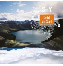 Shy - Zurück am Start