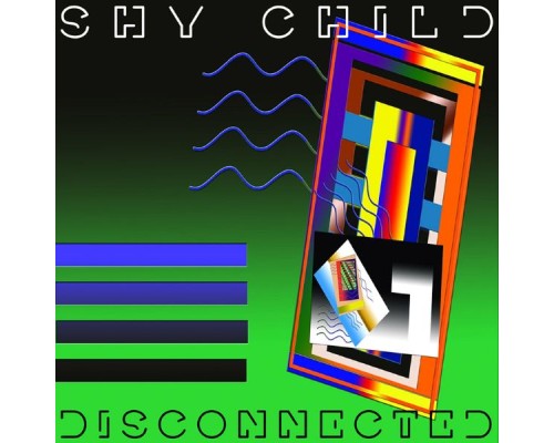 Shy Child - Disconnected