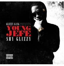 Shy Glizzy - Young Jefe