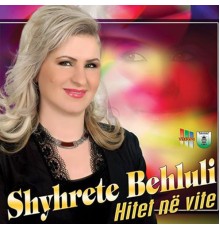 Shyhrete Behluli - Hitet Ne Vite