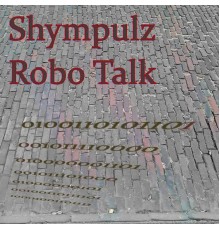 Shympulz - Robo Talk