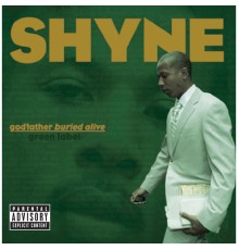 Shyne - Godfather Buried Alive