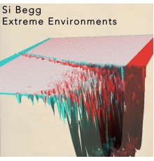 Si Begg - Extreme Environments