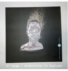 Si Begg - Permission to Explode