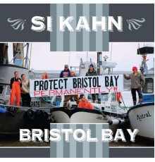 Si Kahn - Bristol Bay