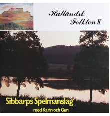 Sibbarps Spelmanslag - Halländsk Folkton II