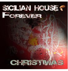 Sicilian House - Forever Christmas