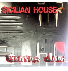 Sicilian House - Guitar Jam