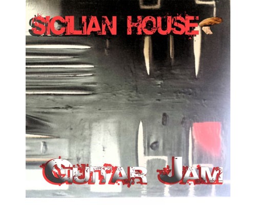 Sicilian House - Guitar Jam