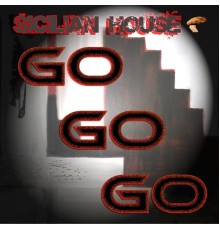 Sicilian House - Go Go Go