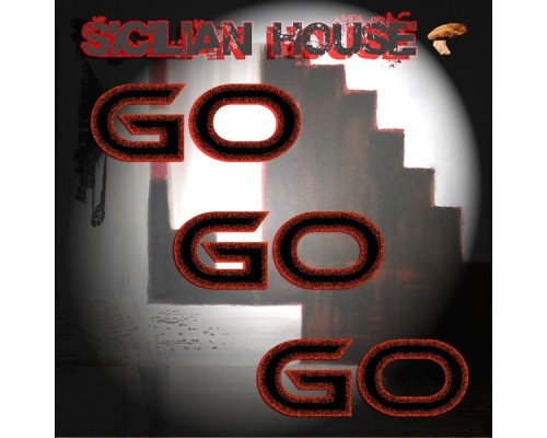 Sicilian House - Go Go Go