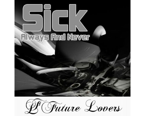 Sick - Always and Never