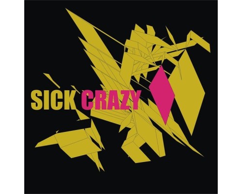 Sick - Crazy