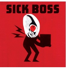 Sick Boss - Sick Boss