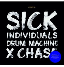 Sick Individuals - Drum Machine / Chase