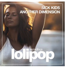 Sick Kids - Another Dimension