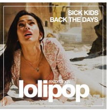 Sick Kids - Back the Days