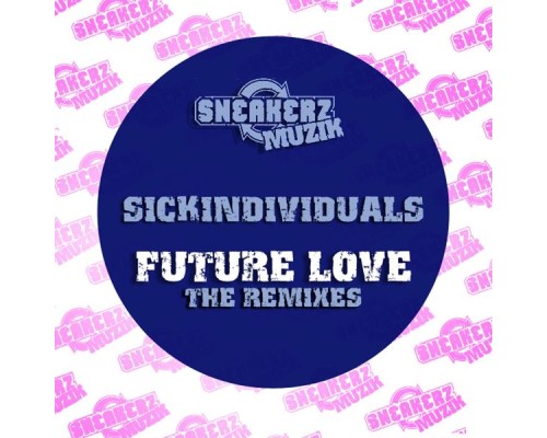 Sickindividuals - Future Love (The Remixes)