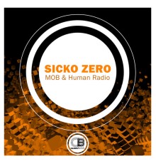 Sicko Zero - MOB & Human Radio