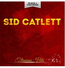 Sid Catlett - Titanium Hits