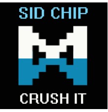 Sid Chip - Crush It