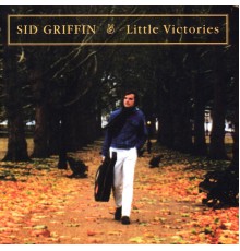 Sid Griffin - Little Victories