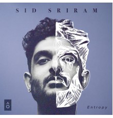 Sid Sriram - Entropy