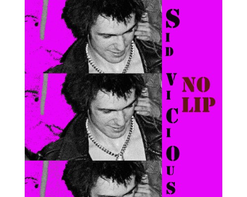 Sid Vicious - No Lip