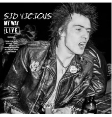 Sid Vicious - My Way (Live)