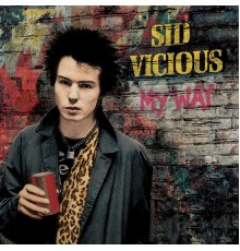 Sid Vicious - My Way