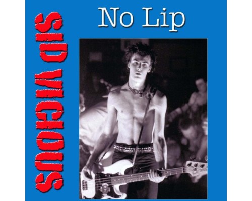 Sid Vicious - No Lip (Live)