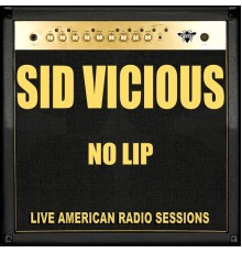 Sid Vicious - No Lip (Live)