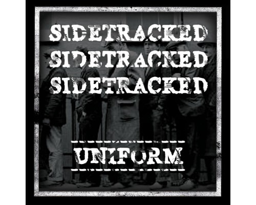 Sidetracked - Uniform