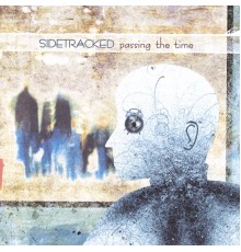 Sidetracked - Passing The Time