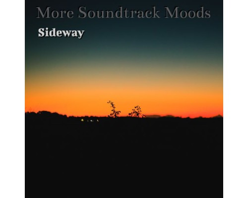 Sideway - More Soundtrack Moods