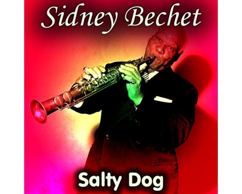 Sidney Bechet - Salty Dog