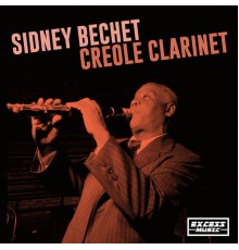 Sidney Bechet - Creole Clarinet