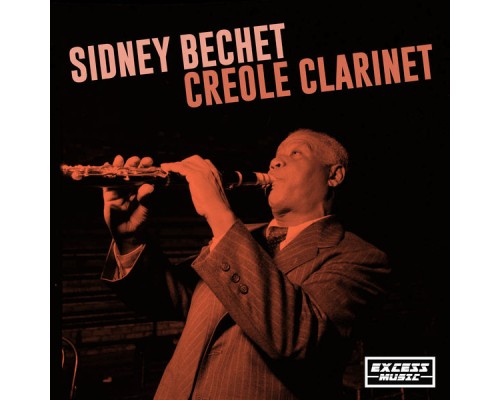 Sidney Bechet - Creole Clarinet