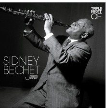 Sidney Bechet - Triple Best Of