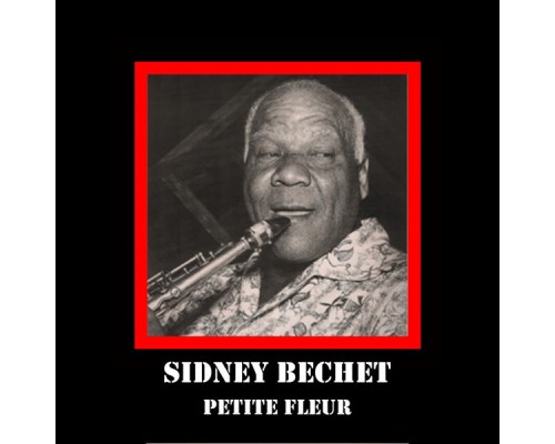 Sidney Bechet - Petite Fleur