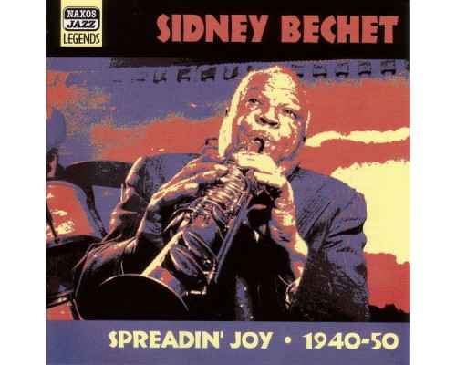 Sidney Bechet - Spreadin  Joy (1940-1950)