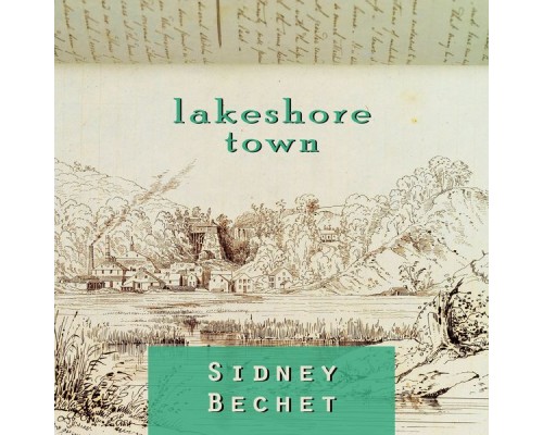 Sidney Bechet - Lakeshore Town