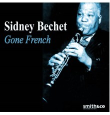 Sidney Bechet - Gone French