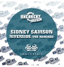 Sidney Samson - Riverside  (The Remixes)