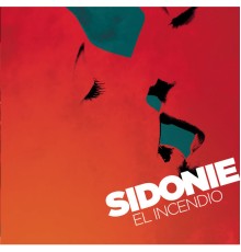 Sidonie - El Incendio