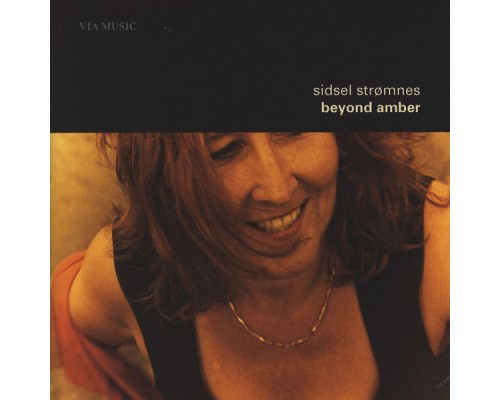 Sidsel Strømnes - Beyond Amber