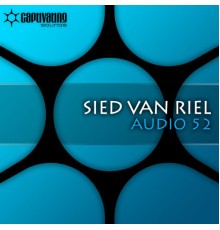 Sied Van Riel - Audio 52