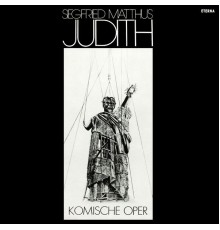 Siegfried Matthus - MATTHUS, S.: Judith [Opera] (Reuter)