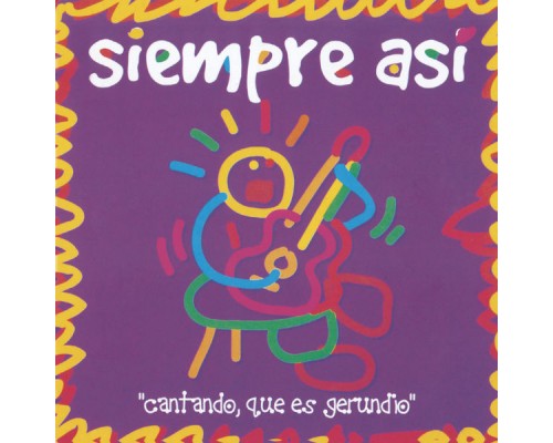 Siempre Asi - Cantando Que Es Gerundio