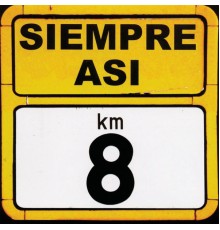 Siempre Asi - Kilometro 8